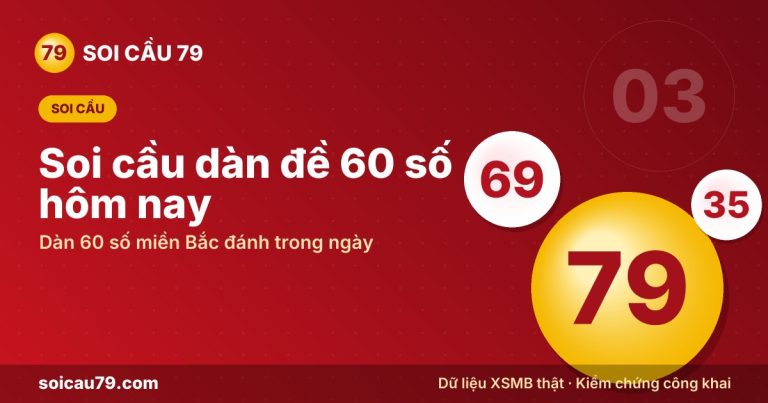 Dàn đề 60 số hôm nay