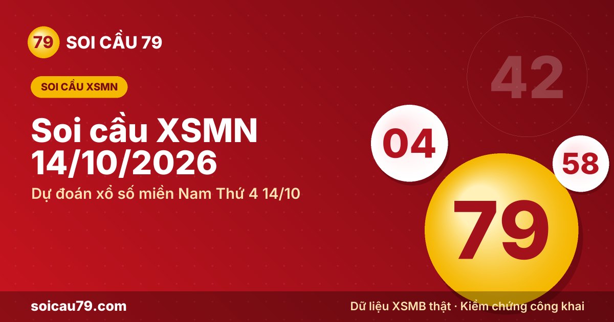 Soi cầu XSMN 14/10/2026 – Dự đoán xổ số miền Nam Thứ 4 14/10